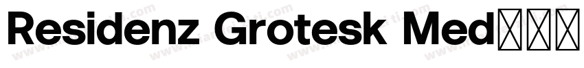 Residenz Grotesk Med字体转换